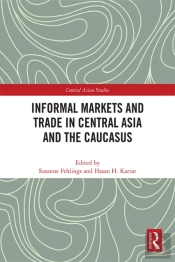 Informal Markets And Trade In Central Asia And The Caucasus
