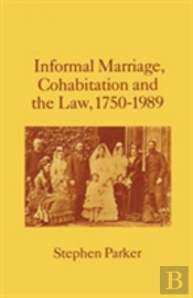 Informal Marriage, Cohabitation And The Law 1750â€“1989