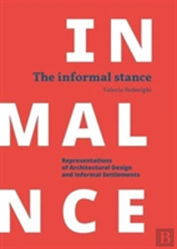Bertrand.pt - Informal Stance: Representations Of Architectural Design And Informal Settlements