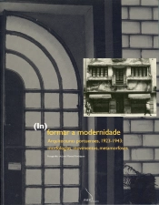 (In)Formar a  Modernidade. Arquitecturas Portuenses, 1923-1943 - Morfologias, Movimentos, Metamorfoses