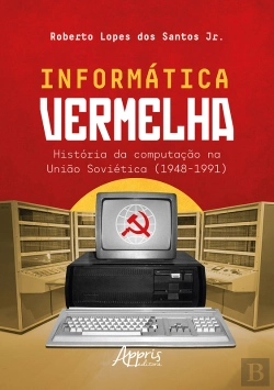 Bertrand.pt - Informática Vermelha: História Da Computação Na União Soviética (1948-1991)