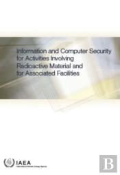Information And Computer Security For Activities Involving Radioactive Material And For Associated Facilities