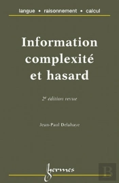 Information, Complexité Et Hasard (2e Édition)