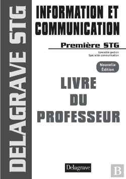 Bertrand.pt - Information Et Communication ; 1ère Stg ; Livre Du Professeur (Édition 2008)