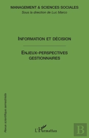 Information Et Décision ; Enjeux-Perspectives Gestionnaires