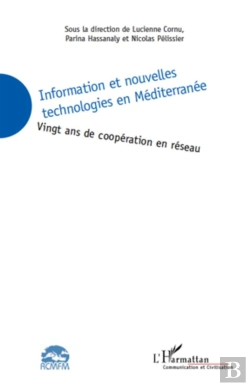 Bertrand.pt - Information Et Nouvelles Technologies En Méditerranée ; Vingt Ans De Coopération En Réseau