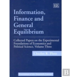 Bertrand.pt - Information, Finance And General Equilibrium - Collected Papers On The Experimental Foundations Of Economics And Political Science, Volume Iii