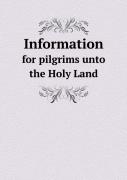 Information For Pilgrims Unto The Holy Land