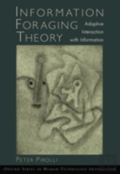 Information Foraging Theory