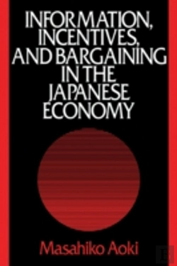 Bertrand.pt - Information, Incentives And Bargaining In The Japanese Economy
