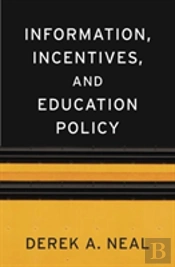 Information, Incentives, And Education Policy