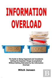 Information Overload: The Guide To Being