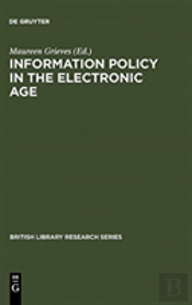 Information Policy In The Electronic Age