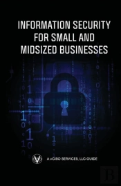 Information Security For Small And Midsized Businesses