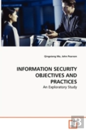Information Security Objectives And Practices - An Exploratory Study