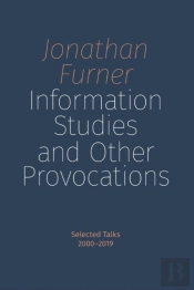 Information Studies And Other Provocations