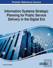 Information Systems Strategic Planning For Public Service Delivery In The Digital Era