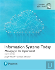 Information Systems Today: Managing The Digital World