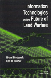Information Technologies And The Future Of Land Warfare