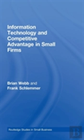 Information Technology And Competitive Advantage In Small Firms