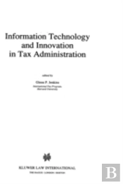 Information Technology And Innovation In Tax Administration