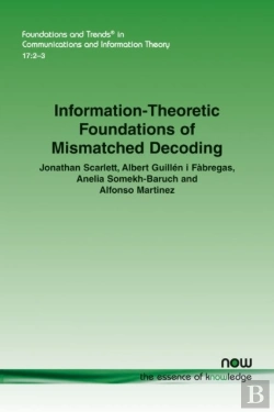 Bertrand.pt - Information-Theoretic Foundations Of Mismatched Decoding