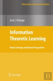 Information Theoretic Learning