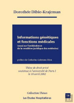 Bertrand.pt - Informations Genetiques Et Fonctions Medicales ; Essai Sur L'Ambivalence De La Condition Juridique Des Medecins