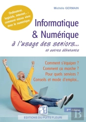Informatique & Numérique À L'Usage Des Seniors... Et Autres Débutants (5e Édition)