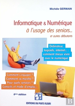 Bertrand.pt - Informatique & Numérique À L'Usage Des Seniors... Et Autres Débutants (6e Édition)