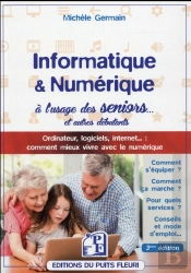 Informatique & Numerique A L'Usage Des Seniors... Et Autres Debutants