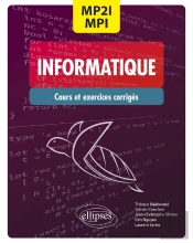 Informatique : Mpi2/Mpi ; Cpge 1re Et 2e Années ; Cours Et Exercices Corrigés