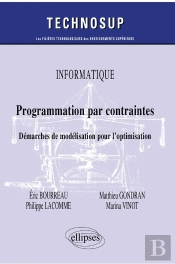Informatique ; Programmation Par Contraintes ; Démarches De Modélisation Pour L'Optimisation