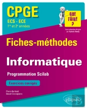 Informatique - Programmation Scilab - Cpge Ecs Et Ece (1re Et 2e Années) - Fiches-Méthodes Et Exercices Corrigés