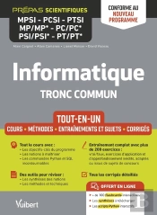 Informatique. Tronc Commun Mpsi-Pcsi-Ptsi-Mp/Mp*-Pc/Pc*-Psi/Psi*-Pt/Pt* - Tout-En-Un - Conforme A La