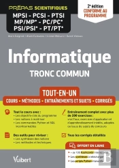Informatique. Tronc Commun Mpsi-Pcsi-Ptsi-Mp/Mp*-Pc/Pc*-Psi/Psi*-Pt/Pt* - Tout-En-Un - Conforme À La Nouvelle Réforme : Cours - Synthèse - Méthodes Détaillées - Exercices Et Sujets Corrigés