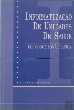Bertrand.pt - Informatização de Unidades de Saúde - Dos Conceitos à Prática