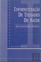 Informatização de Unidades de Saúde - Dos Conceitos à Prática
