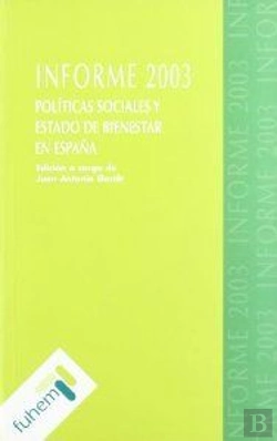 Bertrand.pt - Informe 2003. Politicas Sociales Yestado De Bienestar En España 