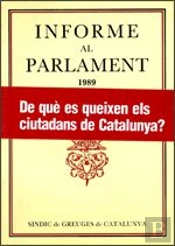 Informe Al Parlament De Catalunya Emès Pel S¡Ndic De Greuges. Any 1989