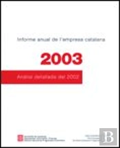 Informe Anual De L'Empresa Catalana 2003. Anàlisi Detallada Del 2002