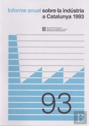 Informe Anual Sobre La Indústria A Catalunya 1993