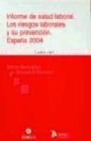 Informe De Salud Laboral. Los Riesgos Laborales Y Su Prevención. España 2004