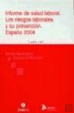 Bertrand.pt - Informe De Salud Laboral. Los Riesgos Laborales Y Su Prevención. España 2004