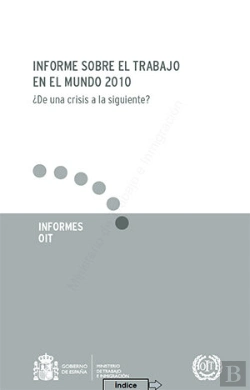 Bertrand.pt - Informe Sobre El Trabajo En El Mundo 2010. ¿De Una Crisis A La Siguiente?