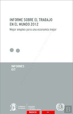 Bertrand.pt - Informe Sobre El Trabajo En El Mundo 2012. Mejor Empleo Para Una Economía Mejor.