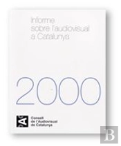 Informe Sobre L'Audiovisual A Catalunya 2000