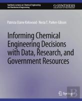 Informing Chemical Engineering Decisions With Data, Research, And Government Resources