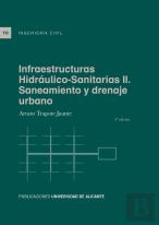 Infraestructuras Hidraulico-Sanitarias Ii. Saneamiento Y Drenaje Urbano