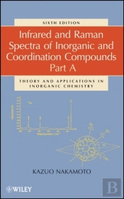 Infrared And Raman Spectra Of Inorganic And Coordination Compounds, Part A